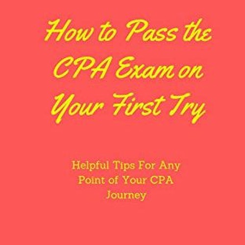 ภาพปกอัลบั้มเพลง VIEW PDF EBOOK EPUB KINDLE How to Pass the CPA Exam on Your First Try Helpful Tips f