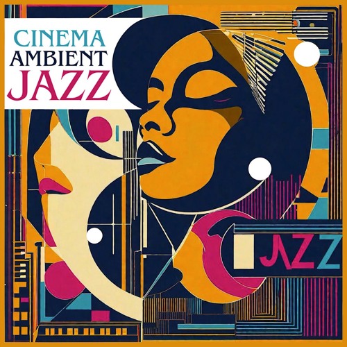 ภาพปกอัลบั้มเพลง Cinema Jazz Ambient Playlist - smooth jazz cinematic music lofi vintage retro music