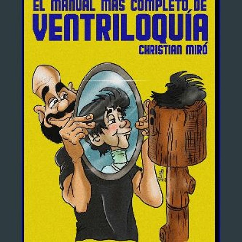 ภาพปกอัลบั้มเพลง PDF READ ONLINE ❤ El manual más completo de Ventriloquía Cómo hablar solo sin que parezca que e