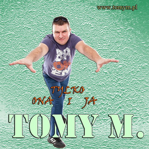 ภาพปกอัลบั้มเพลง TOMY M. Tylko Ona i Ja