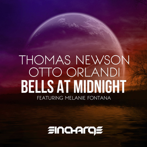 ภาพปกอัลบั้มเพลง Thomas Newson & Otto Orlandi Feat. Melanie Fontana - Bells At Midnight (Original Mix) OUT NOW