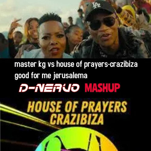 ภาพปกอัลบั้มเพลง Master Kg Vs House Of Prayers-Crazibiza- Good For Me Jerusalema