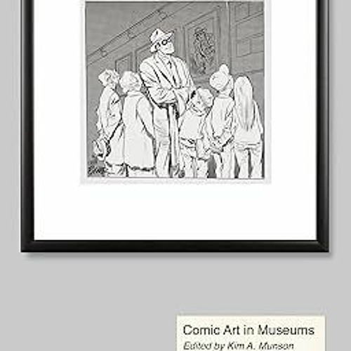 ภาพปกอัลบั้มเพลง Read PDF Comic Art in Museums By Kim A. Munson (Editor) Full Version