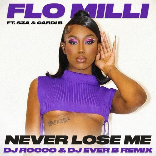 ภาพปกอัลบั้มเพลง Flo Milli ft. SZA & Cardi B - Never Lose Me (DJ ROCCO & DJ EVER B Remix)(CLICK BUY 4 FULL VERSION)