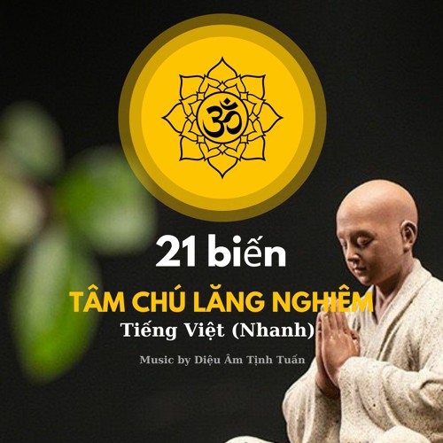 ภาพปกอัลบั้มเพลง Tâm Chú Lăng Nghiêm (tiếng Việt) - 21 biến nhanh