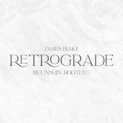 ภาพปกอัลบั้มเพลง James Blake - Retrograde (Buunshin Bootleg) FREE DOWNLOAD