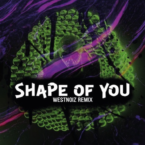 ภาพปกอัลบั้มเพลง Shape of You - WestNoiz Remix (FREE DOWNLOAD)