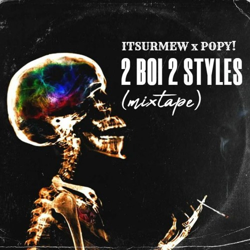 ภาพปกอัลบั้มเพลง itsurmew - 2 Boi 2 Styles (Mixtape) w POPY!