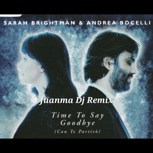 ภาพปกอัลบั้มเพลง sarah brightman & andrea bocelli - Time to say goodbye (juanma Dj remix)