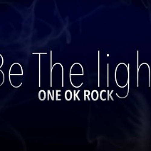 ภาพปกอัลบั้มเพลง Be The Light - One Ok Rock Well Silva