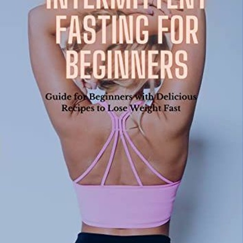 ภาพปกอัลบั้มเพลง Get EPUB 💏 Intermittent Fasting for Beginners Guide for Beginners with Delicious