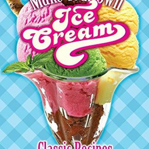 ภาพปกอัลบั้มเพลง Access EBOOK 💏 Make Your Own Ice Cream Classic Recipes for Ice Cream Sorbet Ita