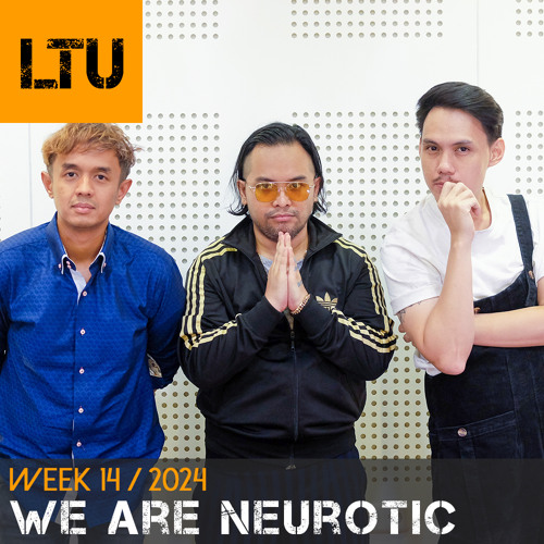 ภาพปกอัลบั้มเพลง We Are Neurotic - WEEK-14 2024 LTU-Podcast