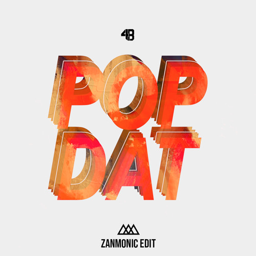 ภาพปกอัลบั้มเพลง 4B X Aazar - Pop Dat (ZanMonic Edit)