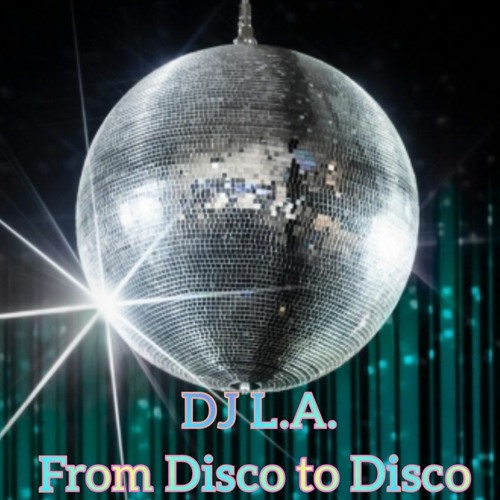 ภาพปกอัลบั้มเพลง DJ L.A. - From Disco To Disco