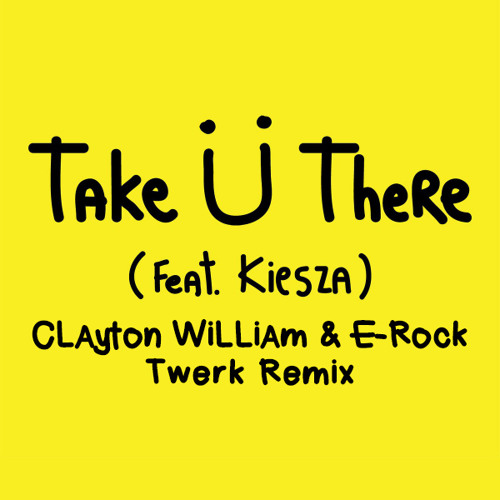 ภาพปกอัลบั้มเพลง Take U There - Jack U ( ERock x Clayton William Twerk Remix )