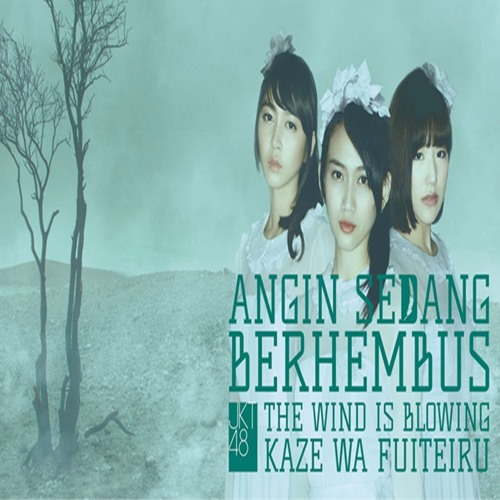 ภาพปกอัลบั้มเพลง JKT48 - Kaze Wa Fuiteiru (Angin Sedang Berhembus) CDRip