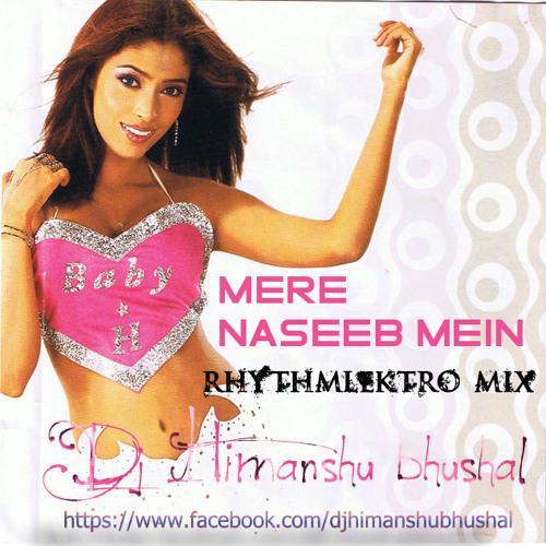 ภาพปกอัลบั้มเพลง Mere Naseeb Mein - Rhythmlektro Demo - Dj Himanshu bhushal
