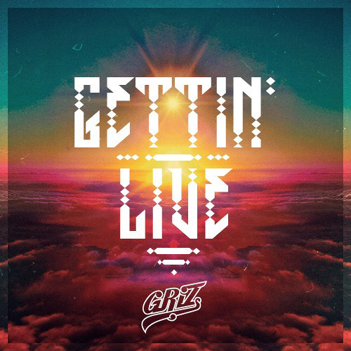 ภาพปกอัลบั้มเพลง GRiZ - Gettin' Live (Remix)