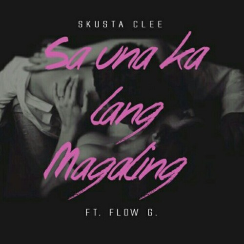 ภาพปกอัลบั้มเพลง Skusta Clee - Sa Una Kalang Magaling Ft. Flow G.