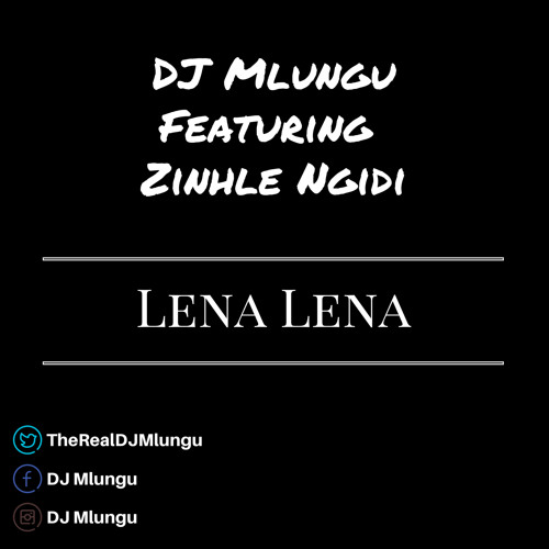 ภาพปกอัลบั้มเพลง DJ Mlungu Ft Zinhle Ngidi - Lena Lena (Original)