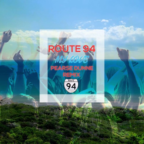 ภาพปกอัลบั้มเพลง Route 94 FT. Jess Glynne - My Love (Pearse Dunne Remix)