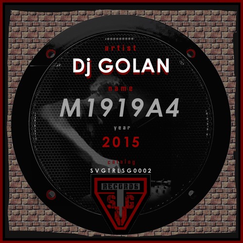 DJ Golan - M1919A4 (Original Mix) - SVGTRLSG0002 - PREVIEW
