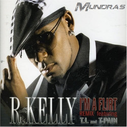 ภาพปกอัลบั้มเพลง R-Kelly ft. T.I & T-Pain - I'm A Flirt (Mundras Remix)