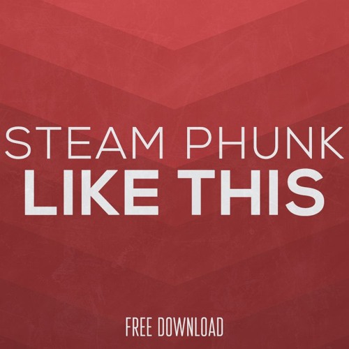 ภาพปกอัลบั้มเพลง Steam Phunk - Like This Free Download