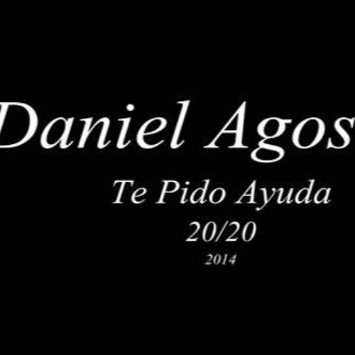 ภาพปกอัลบั้มเพลง TE PIDO AYUDA - DANIEL AGOSTINI Dee Jay Exequiel® La Linea Del Mix™