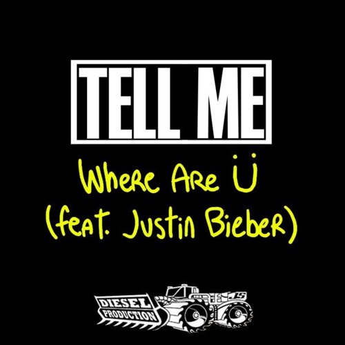 ภาพปกอัลบั้มเพลง RL Grime x Jack Ü ft. Justin Bieber - Tell Me Where Are Ü (Diesel Edit)