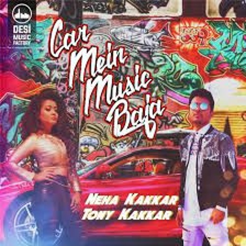 ภาพปกอัลบั้มเพลง Car Mein Music Baja - Neha Kakkar Tony Kakkar ( Official Video)