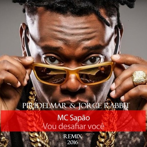 ภาพปกอัลบั้มเพลง Mc Sapão - Vou Desafiar Voce - Piridelmar & JorgeRabbit - Remix