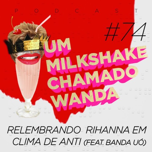 ภาพปกอัลบั้มเพลง 74 - Relembrando Rihanna em clima de ANTI (feat. Banda Uó)