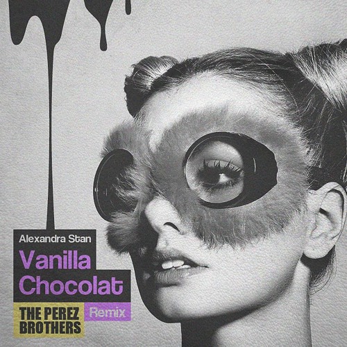 ภาพปกอัลบั้มเพลง Alexandra Stan - Vanilla Chocolat (feat. Connect-R) The Perez Brothers Remix