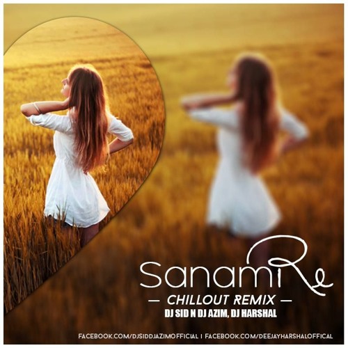 ภาพปกอัลบั้มเพลง Sanam Re (Chillout Remix) DJ Sid & Dj Azim Dj Harshal
