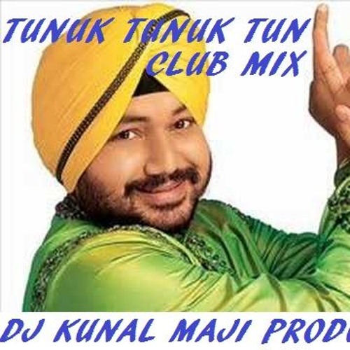 ภาพปกอัลบั้มเพลง Tunak Tunak Tun-Daler Mehndi-Club Mix-Dj Kunal Maji Production