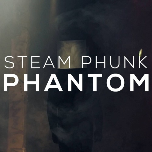 ภาพปกอัลบั้มเพลง Steam Phunk - Phantom Music Video