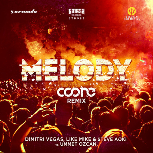 ภาพปกอัลบั้มเพลง Dimitri Vegas Like Mike & Steve Aoki vs Ummet Ozcan - Melody (Coone Remix) OUT NOW