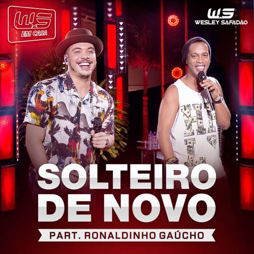 ภาพปกอัลบั้มเพลง Solteiro de Novo (feat. Ronaldinho Gaúcho) Ao Vivo