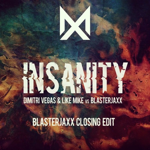 ภาพปกอัลบั้มเพลง Dimitri Vegas & Like Mike & Blasterjaxx - Insanity (Blasterjaxx Closing Edit)