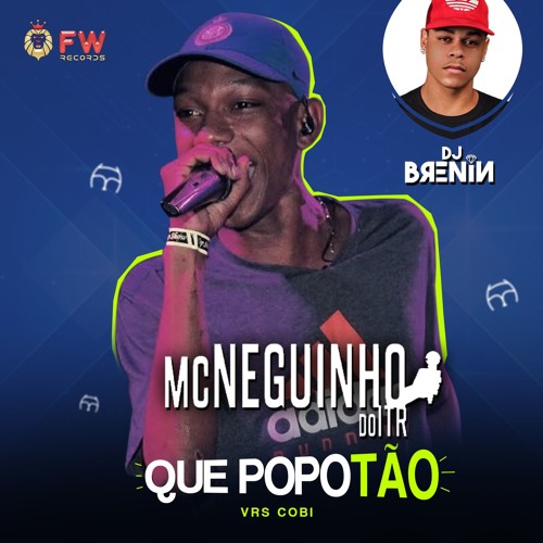 ภาพปกอัลบั้มเพลง MC NEGUINHO DO ITR - QUE POPOTÃO GRANDÃO (DJ BRENIN & DJ SCOOBY DU JA)