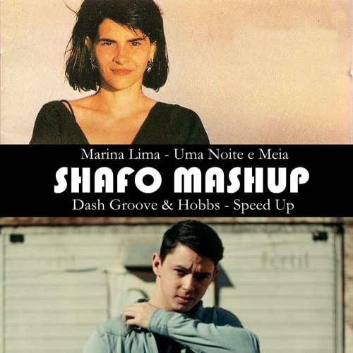 ภาพปกอัลบั้มเพลง Dash Groove Hobbs & Marina Lima - Speed Up & Uma Noite e Meia (Shafo Mashup)