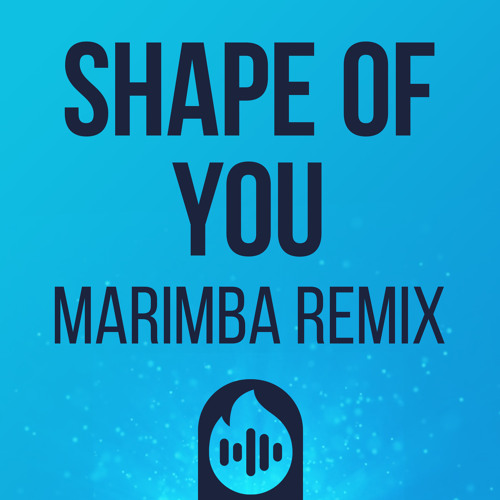 ภาพปกอัลบั้มเพลง Shape Of You (Marimba Remix) Ringtone FREE DOWNLOAD