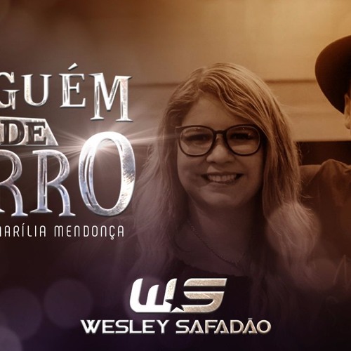 ภาพปกอัลบั้มเพลง Wesley Safadão - Ninguém É De Ferro Part. Marília Mendonça