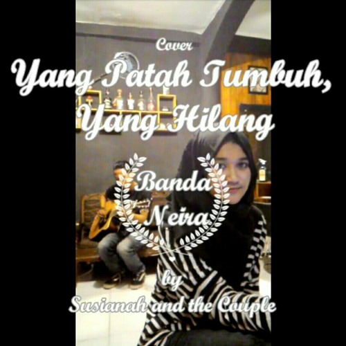 ภาพปกอัลบั้มเพลง Banda Neira - Yang Patah Tumbuh Yang Hilang (Cover by Susianah and the Couple)