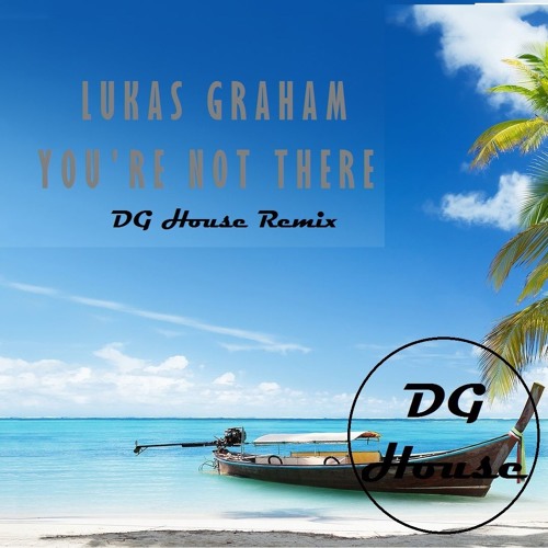 ภาพปกอัลบั้มเพลง Lukas Graham - You're Not There (DG House Special Remix)