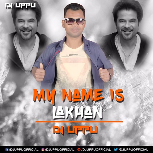 ภาพปกอัลบั้มเพลง My Name Is Lakhan (Ram Lakhan) Private Mix - DJ UPPU
