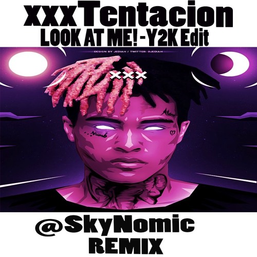 ภาพปกอัลบั้มเพลง XXXTENTACION - Look At Me! Y2K Edit ( SkyNomic Remix )(Chopped and Screwed)