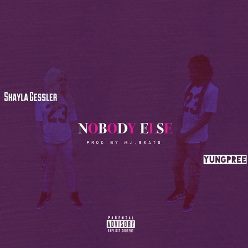 ภาพปกอัลบั้มเพลง YungPree X Shayla Gessler - Nobody Else 💕 Prod By. M.J Beats